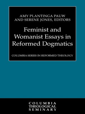 cover image of Feminist and Womanist Essays in Reformed Dogmatics